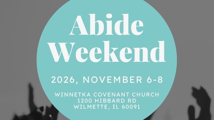 Abide Weekend 2026 — November 6&ndash;8 at Winnetka Covenant Church